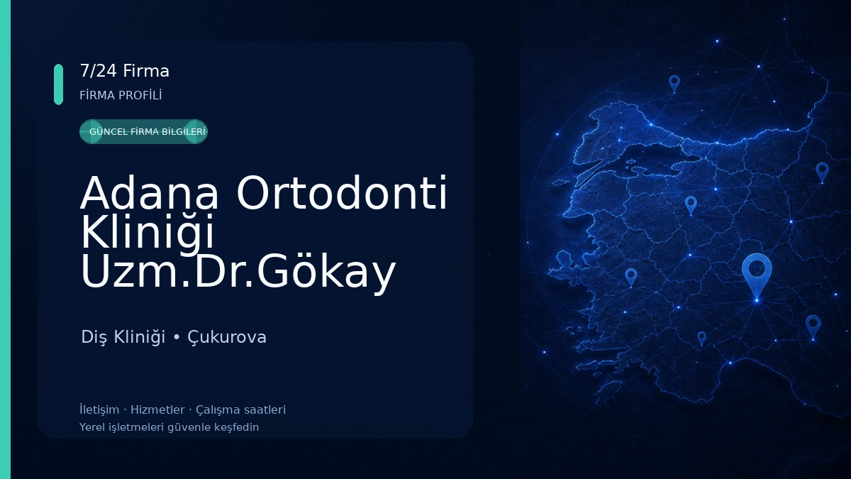 Adana Ortodonti Kliniği Uzm.Dr.Gökay Üstdal Diş Kliniği