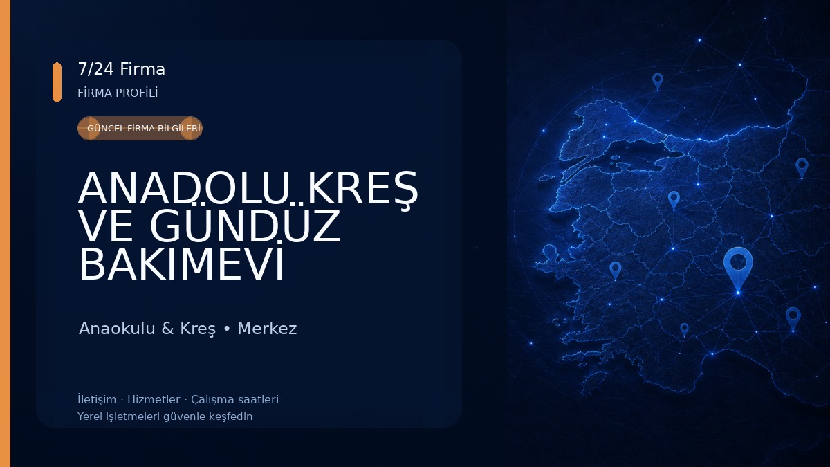 ANADOLU KREŞ VE GÜNDÜZ BAKIMEVİ
