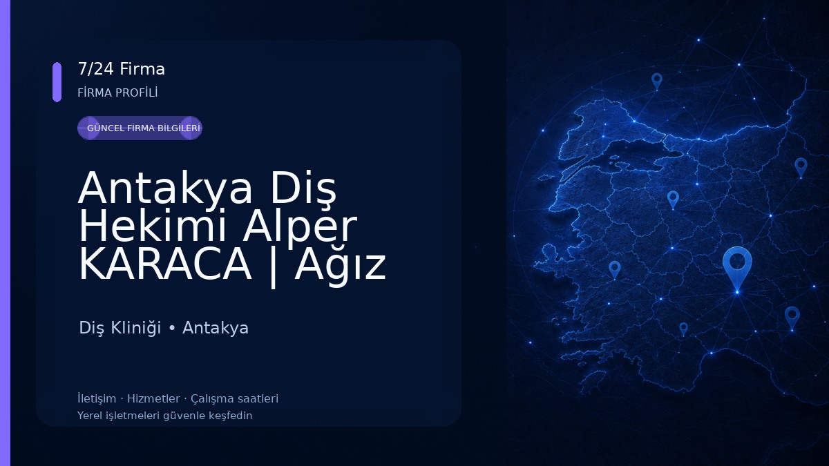 Antakya Diş Hekimi Alper KARACA | Ağız ve Diş Sağlığı Kliniği 