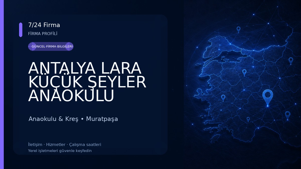 ANTALYA LARA KÜÇÜK ŞEYLER ANAOKULU