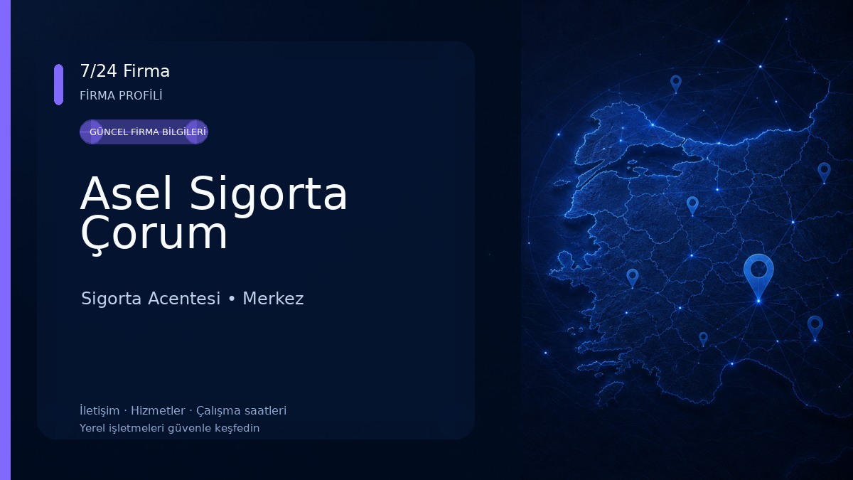 Asel Sigorta Çorum Sigorta Acentesi