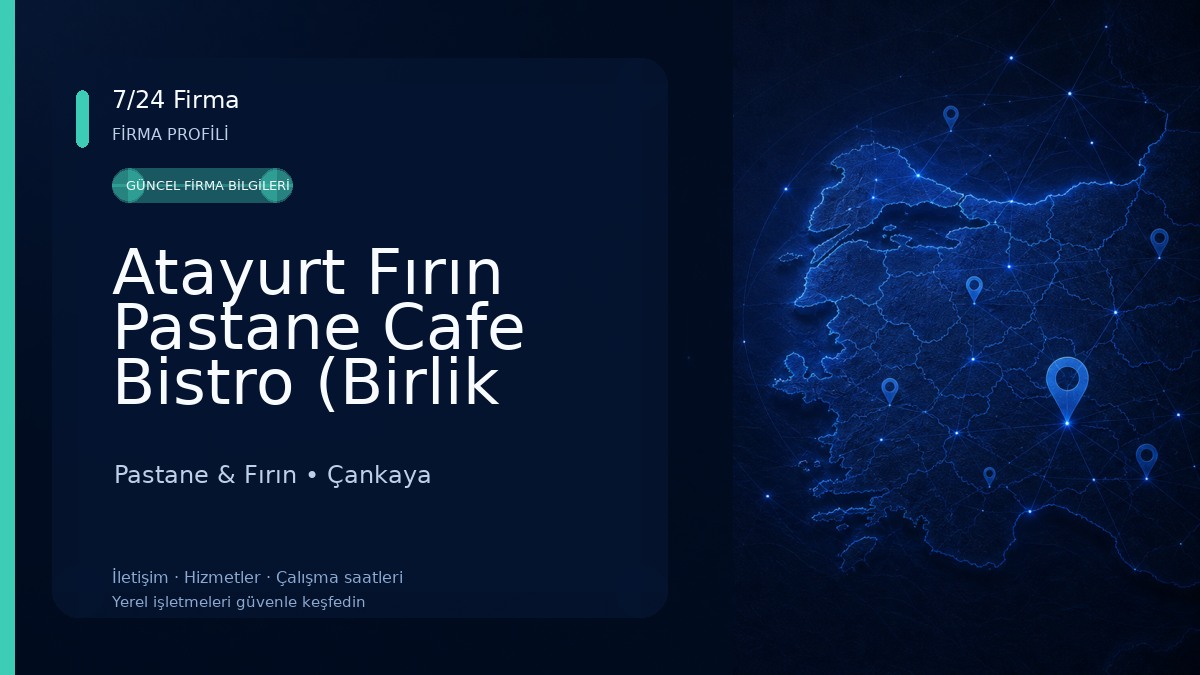 Atayurt Fırın Pastane Cafe Bistro (Birlik Şube) Pastane & Fırın