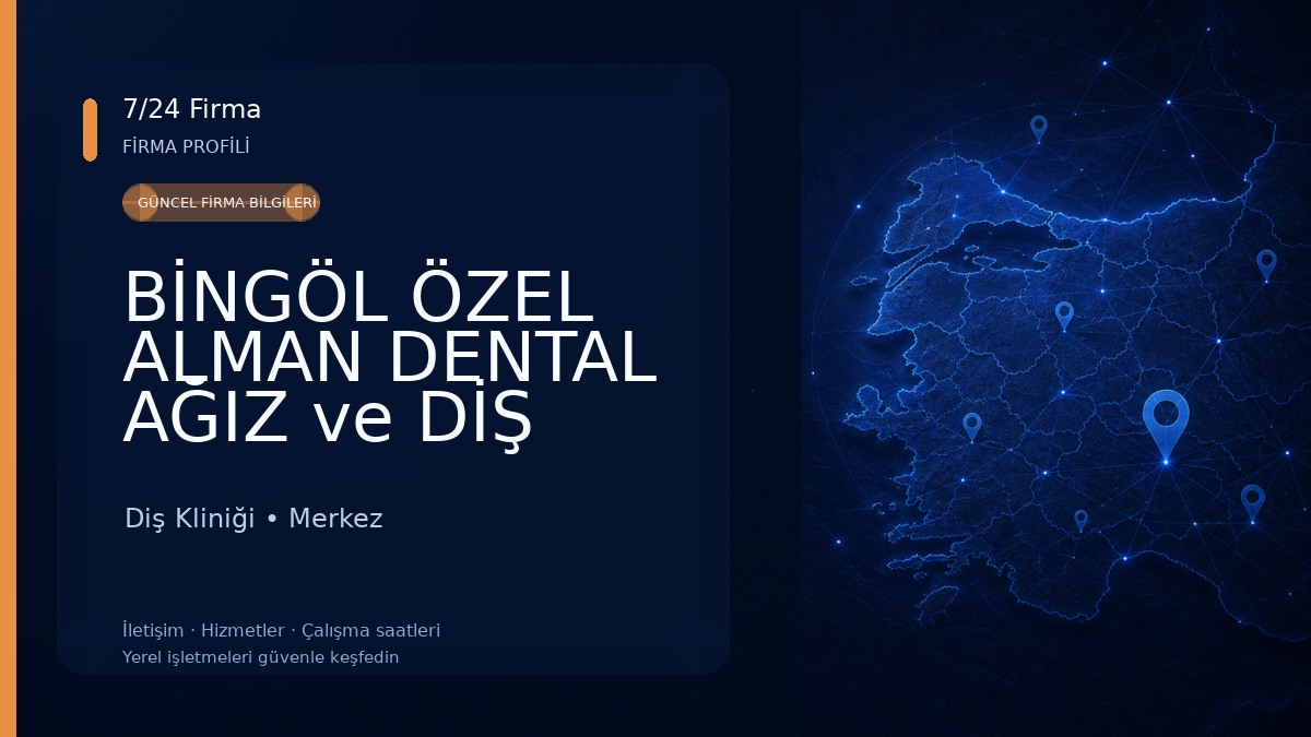 BİNGÖL ÖZEL ALMAN DENTAL AĞIZ ve DİŞ SAĞLIĞI MERKEZİ Diş Kliniği
