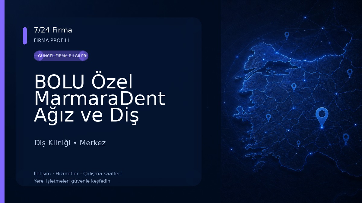 BOLU Özel MarmaraDent Ağız ve Diş Sağlığı Polikliniği 