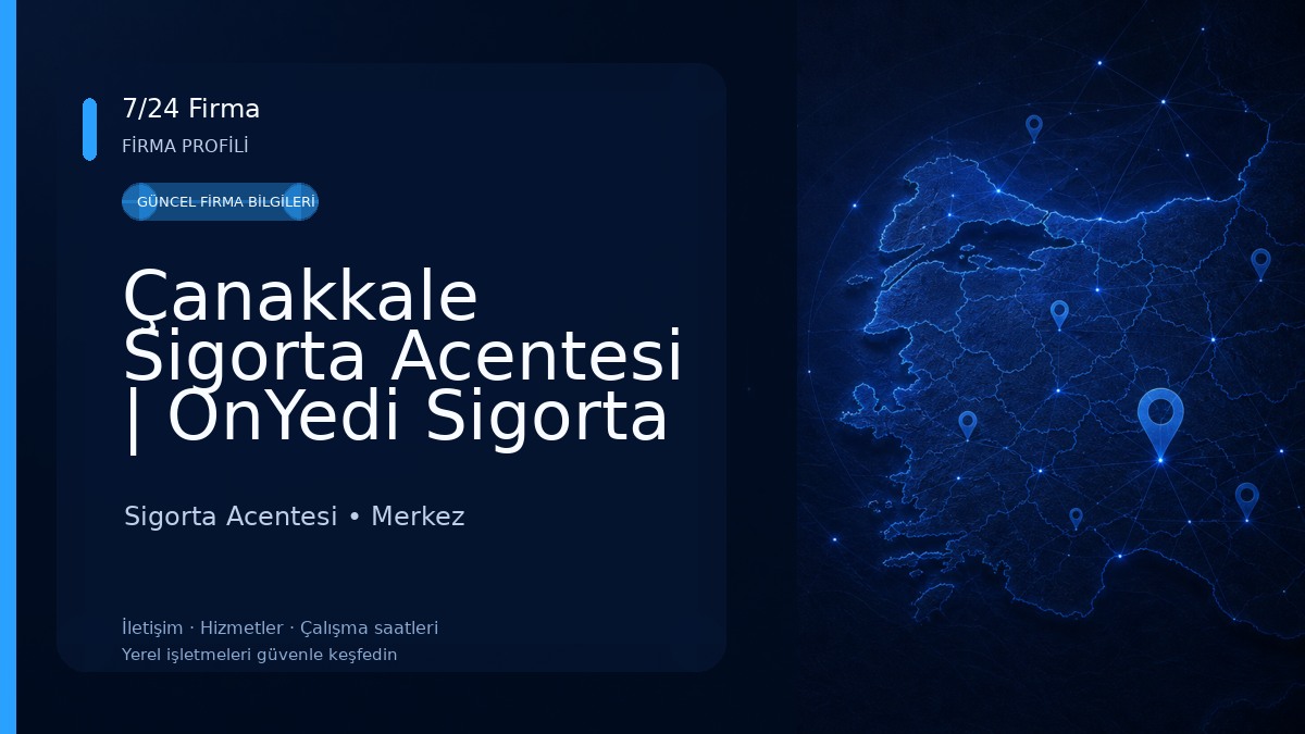 Çanakkale Sigorta Acentesi | OnYedi Sigorta Firması | Çanakkale Sigorta Firması Sigorta Acentesi