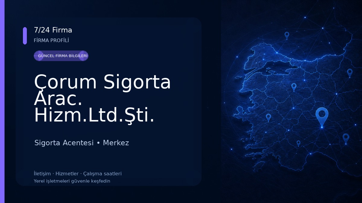 Çorum Sigorta Arac. Hizm.Ltd.Şti. Sigorta Acentesi