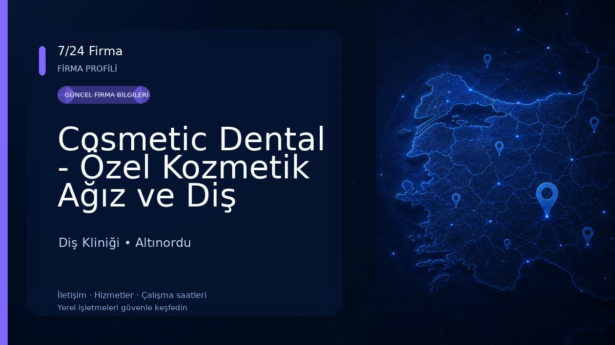 Cosmetic Dental - Özel Kozmetik Ağız ve Diş Sağlığı Polikliniği