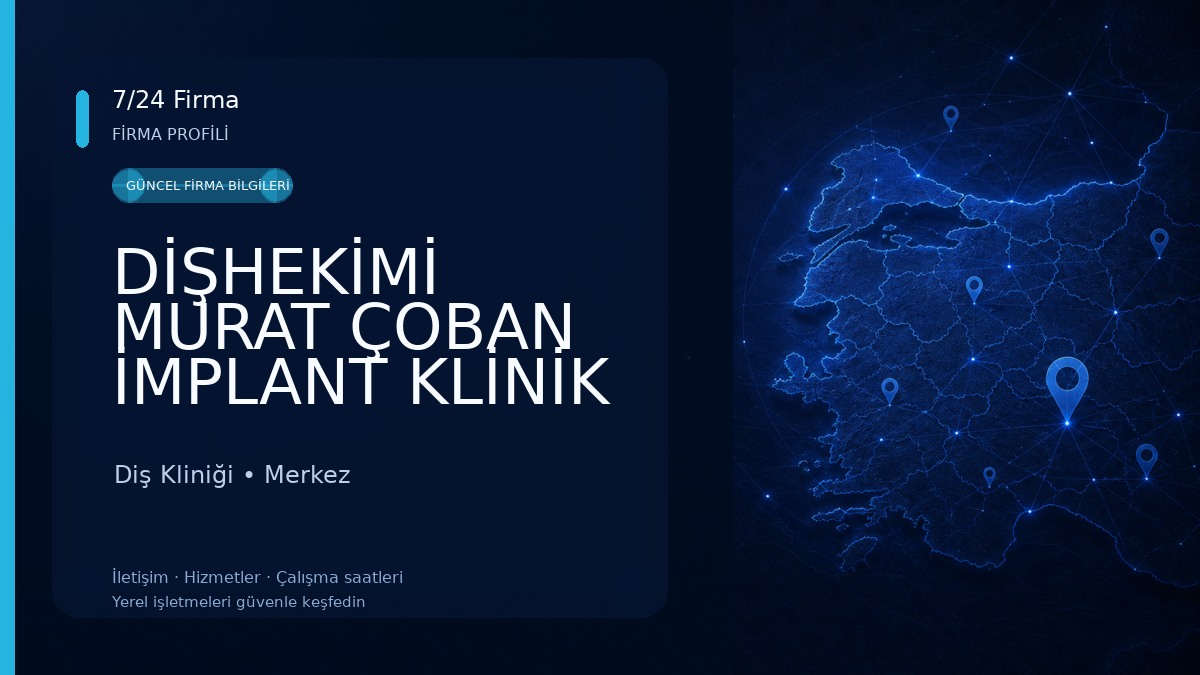 DİŞHEKİMİ MURAT ÇOBAN İMPLANT KLİNİK Diş Kliniği