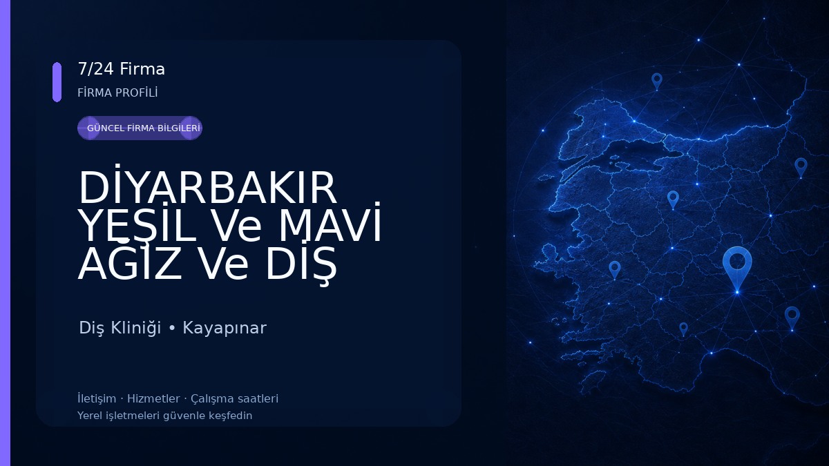 DİYARBAKIR YEŞİL Ve MAVİ AĞIZ Ve DİŞ SAĞLIĞI POLİKLİNİĞİ