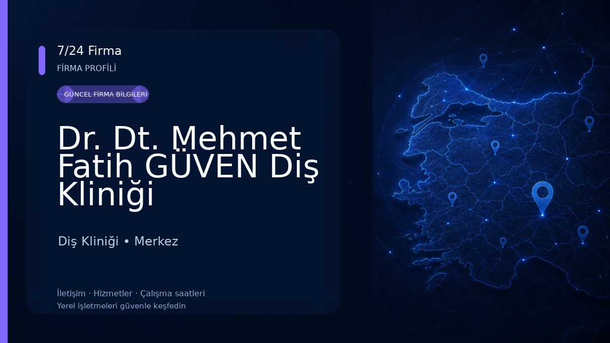 Dr. Dt. Mehmet Fatih GÜVEN Diş Kliniği 