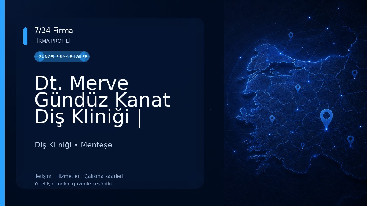 Dt. Merve Gündüz Kanat Diş Kliniği | Menteşe Diş Hekimi Diş Kliniği