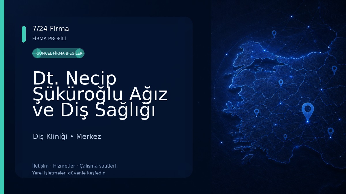 Dt. Necip Şüküroğlu Ağız ve Diş Sağlığı Kliniği Diş Kliniği