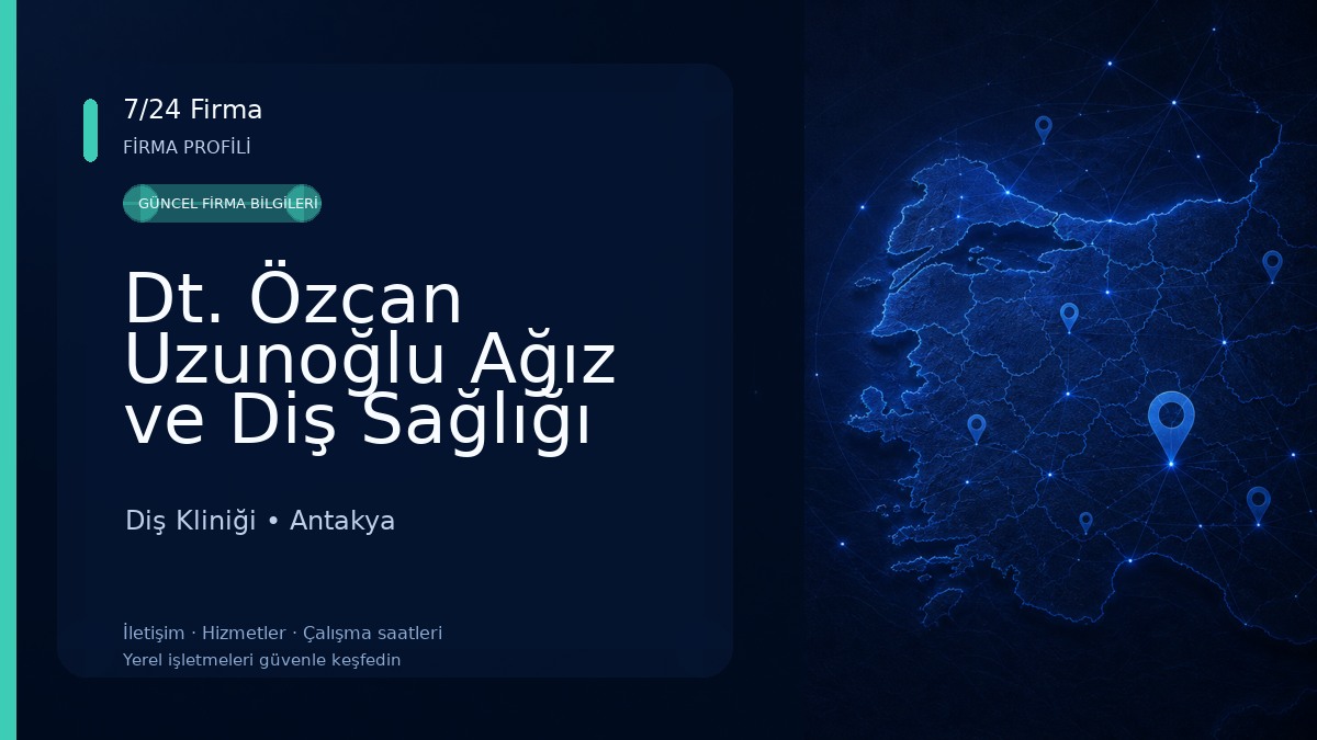 Dt. Özcan Uzunoğlu Ağız ve Diş Sağlığı Muayenehanesi 