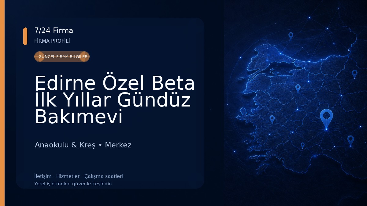 Edirne Özel Beta İlk Yıllar Gündüz Bakımevi 