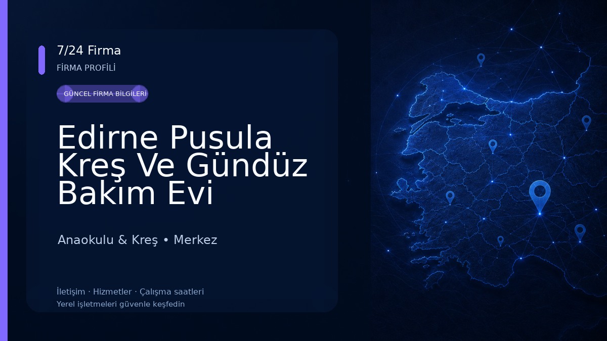 Edirne Pusula Kreş Ve Gündüz Bakım Evi 