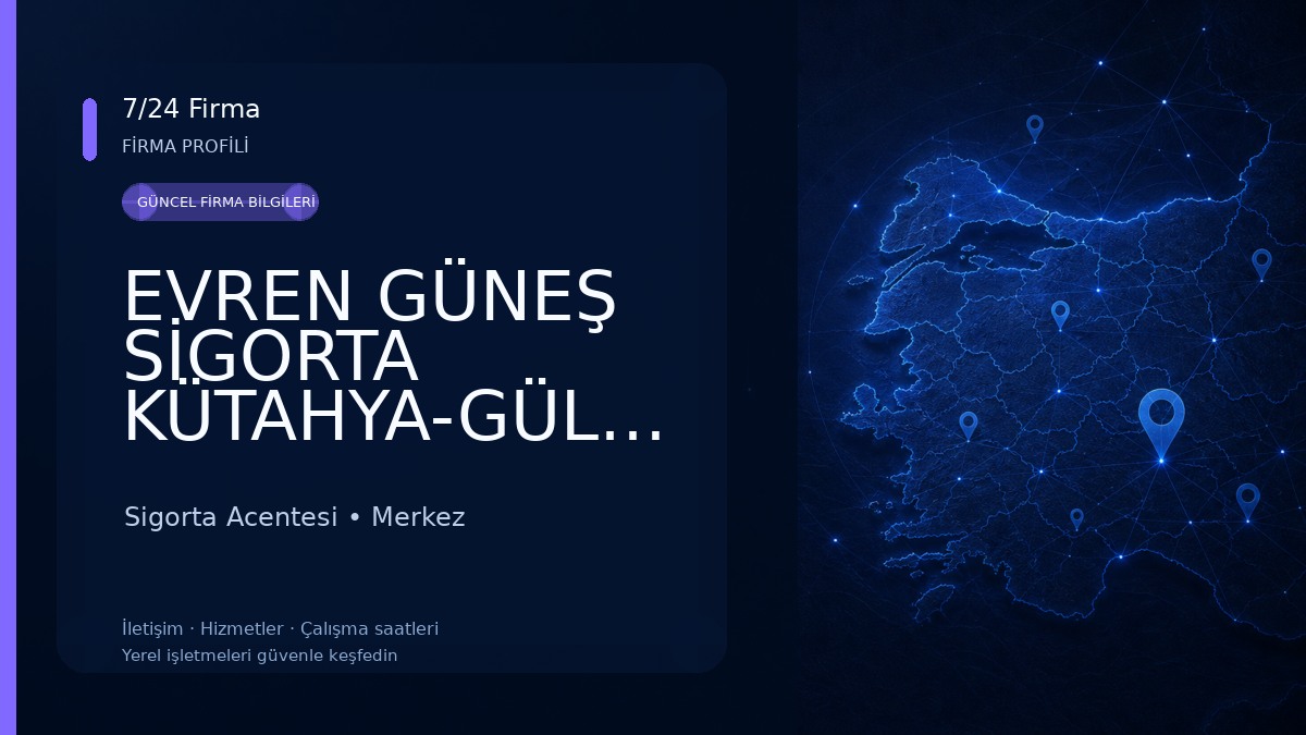 EVREN GÜNEŞ SİGORTA KÜTAHYA-GÜLVEN KARAKALE Sigorta Acentesi