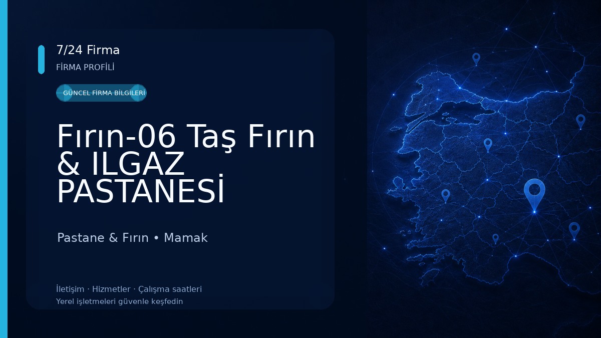Fırın-06 Taş Fırın & ILGAZ PASTANESİ Pasta-Börek-Cafe Pastane & Fırın