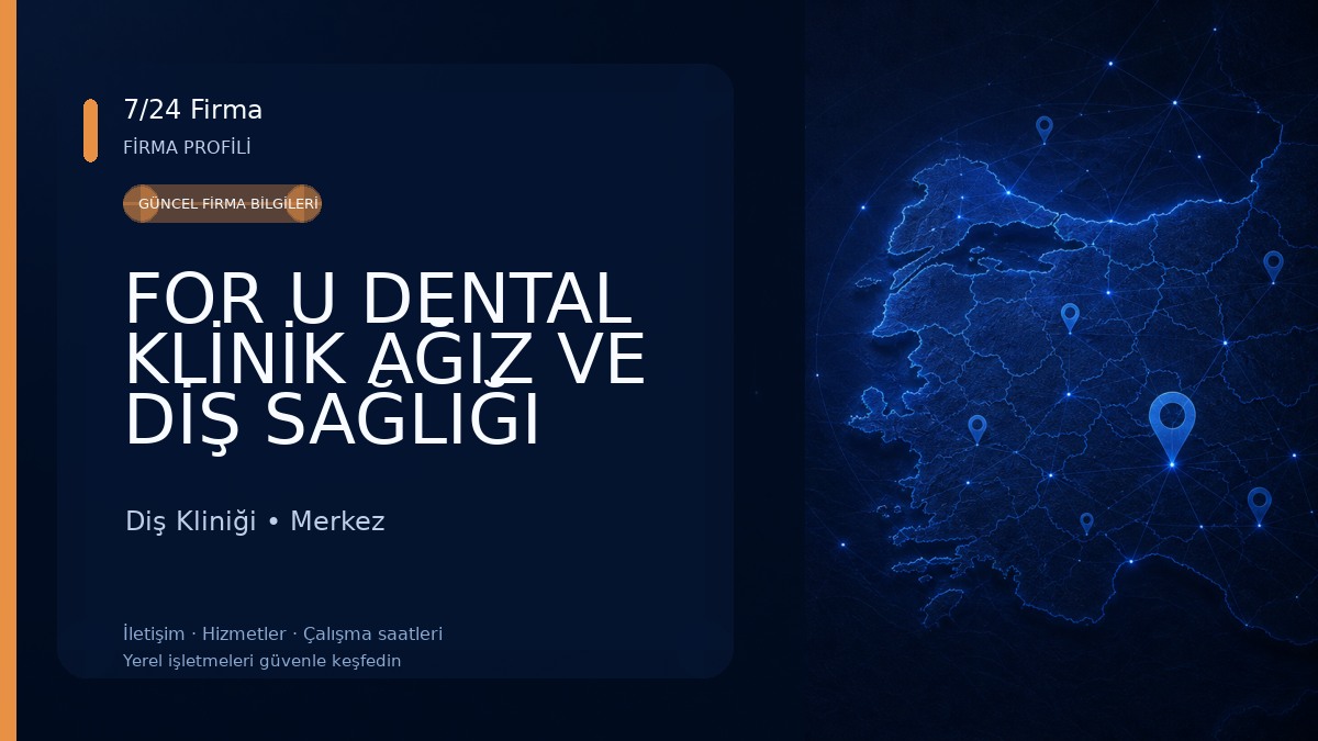 FOR U DENTAL KLİNİK AĞIZ VE DİŞ SAĞLIĞI POLİKLİNİĞİ Diş Kliniği