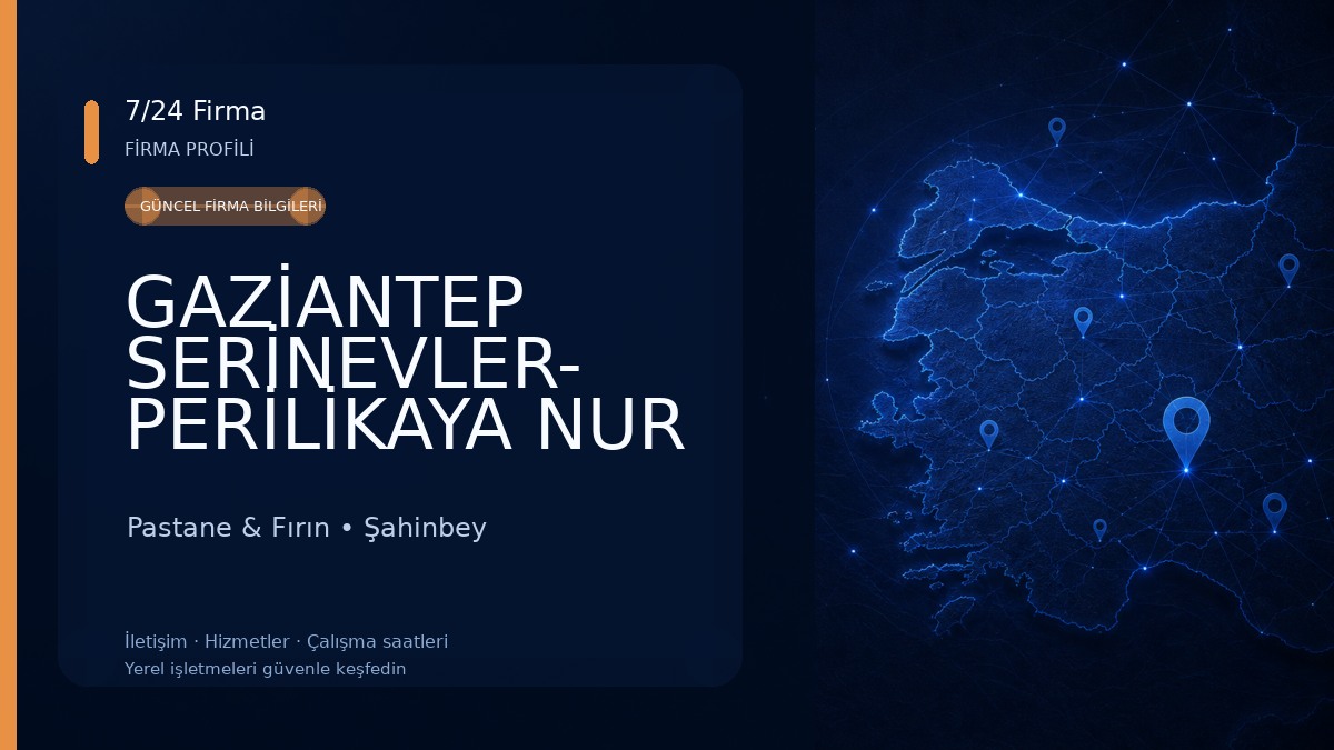 GAZİANTEP SERİNEVLER- PERİLİKAYA NUR PASTANESİ Pastane & Fırın