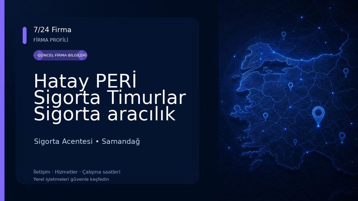 Hatay PERİ Sigorta Timurlar Sigorta aracılık hizmetleri Sigorta Acentesi