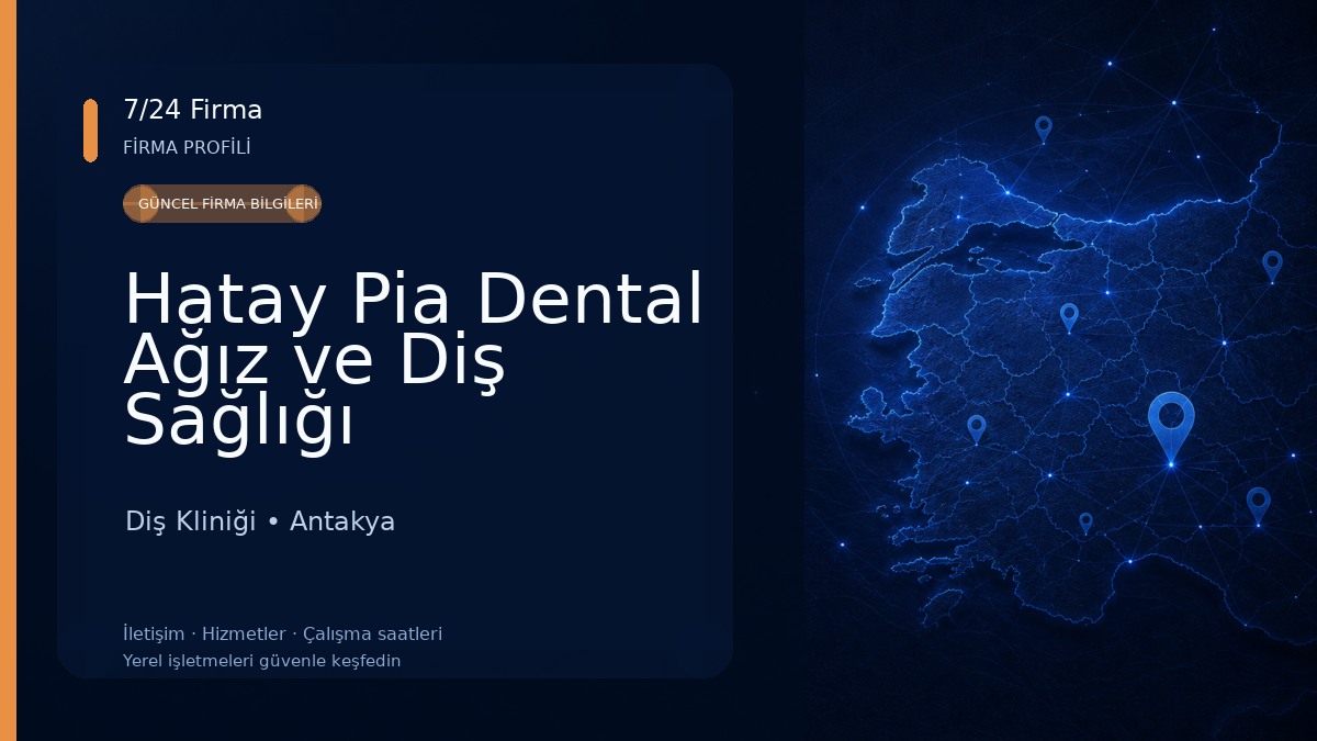 Hatay Pia Dental Ağız ve Diş Sağlığı Polikliniği Diş Kliniği