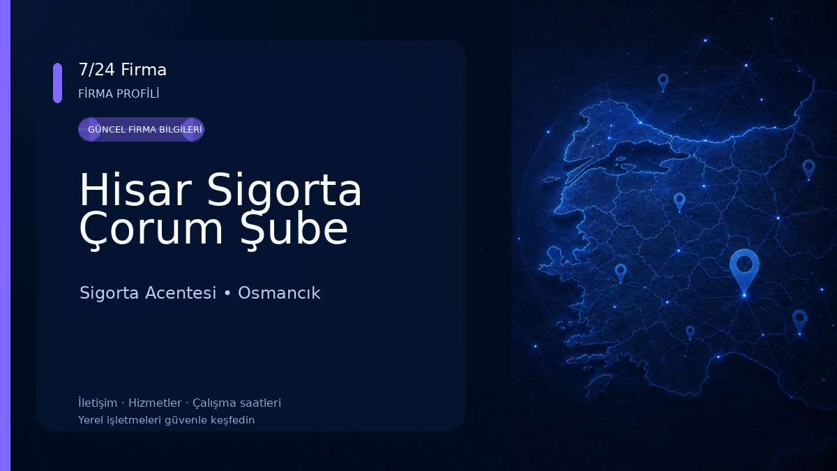 Hisar Sigorta Çorum Şube Sigorta Acentesi