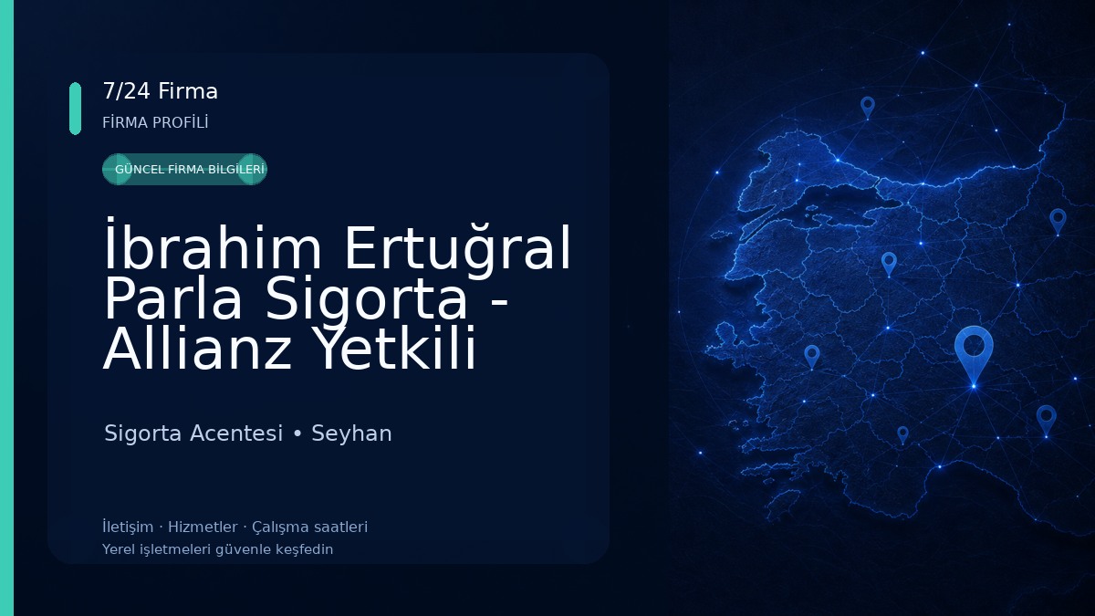İbrahim Ertuğral Parla Sigorta - Allianz Yetkili Acentesi - Adana 