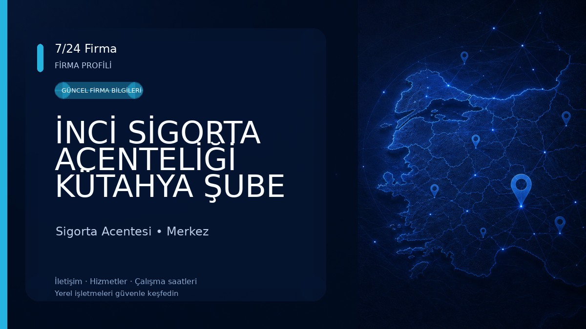 İNCİ SİGORTA ACENTELİĞİ KÜTAHYA ŞUBE 