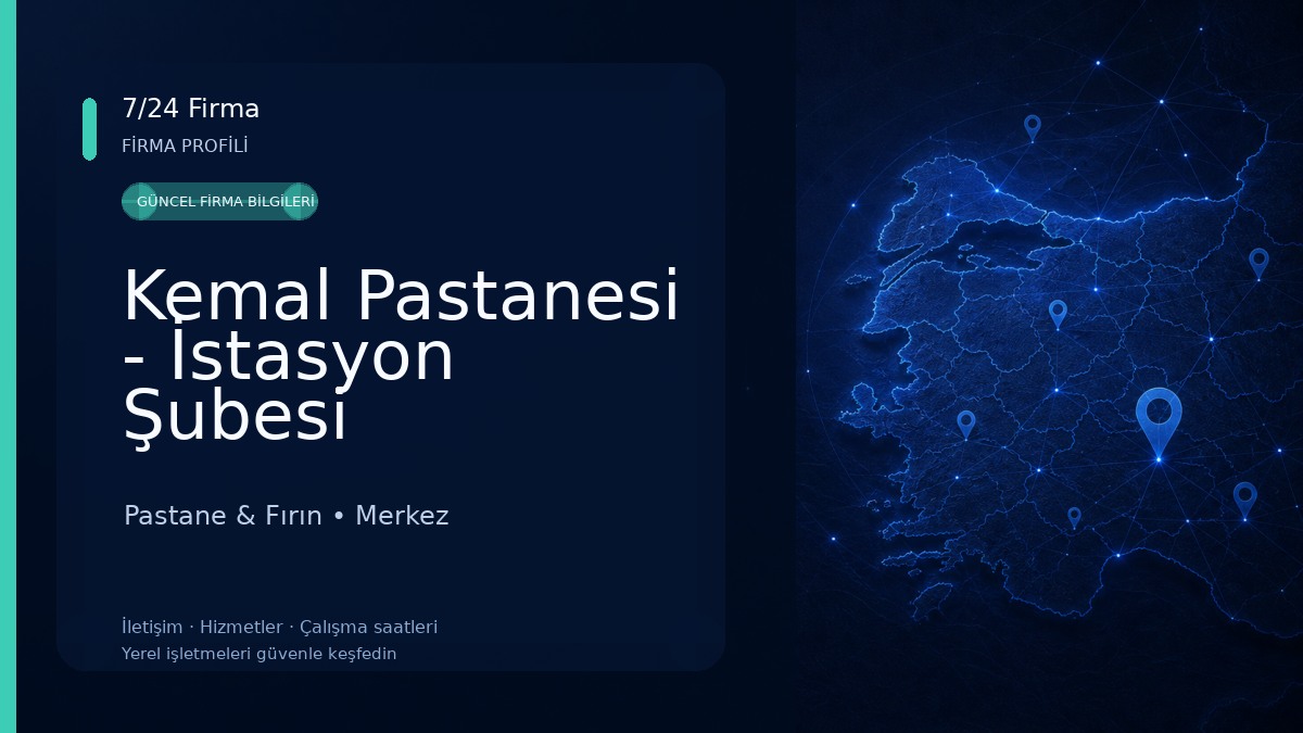 Kemal Pastanesi - İstasyon Şubesi Pastane & Fırın