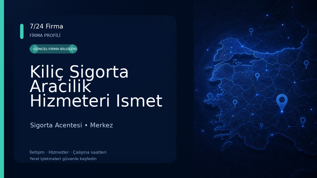 Kiliç Sigorta Aracilik Hizmeteri Ismet Kiliç 