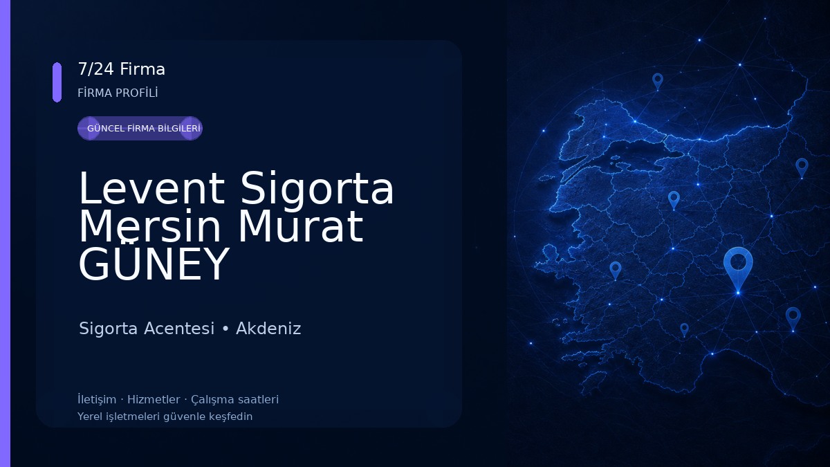 Levent Sigorta Mersin Murat GÜNEY Sigorta Acentesi