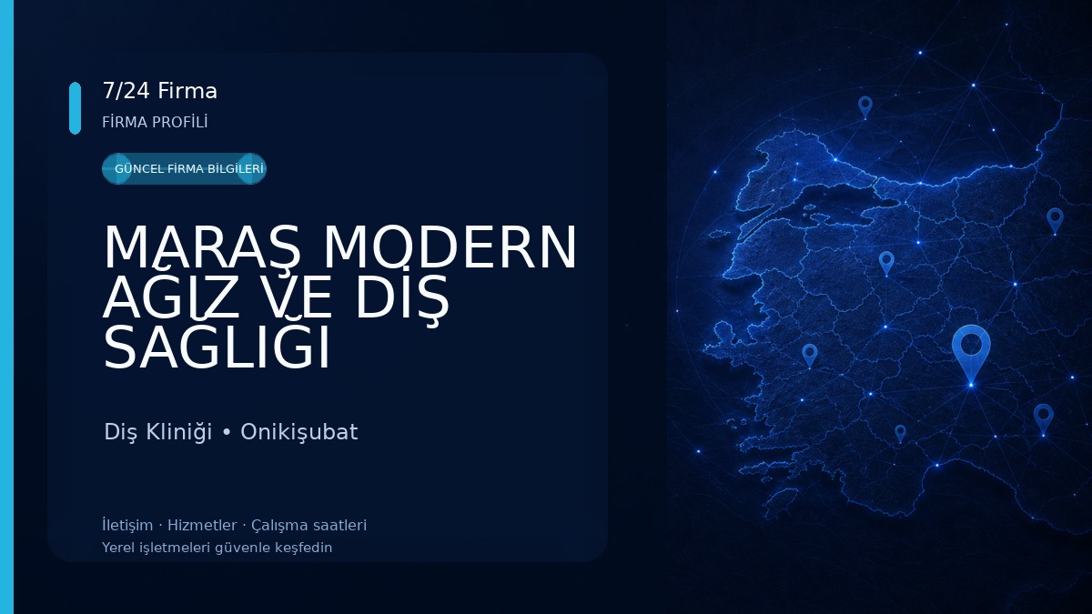 MARAŞ MODERN AĞIZ VE DİŞ SAĞLIĞI POLİKLİNİĞİ