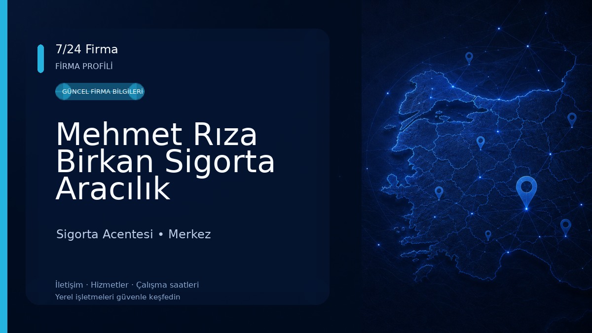 Mehmet Rıza Birkan Sigorta Aracılık Hizmetleri Sigorta Acentesi