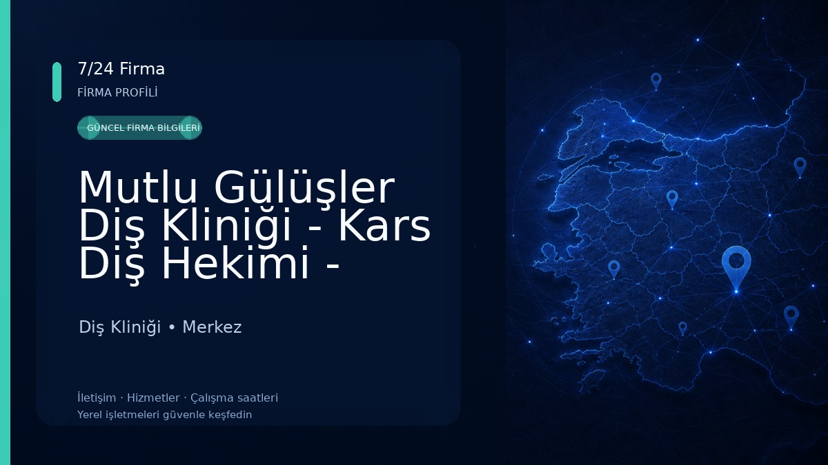 Mutlu Gülüşler Diş Kliniği - Kars Diş Hekimi - Doktoru Diş Kliniği