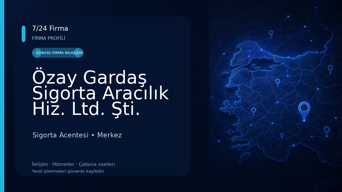 Özay Gardaş Sigorta Aracılık Hiz. Ltd. Şti. Sigorta Acentesi