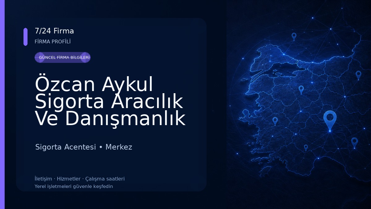 Özcan Aykul Sigorta Aracılık Ve Danışmanlık Hiz.Ltd.Şti. Sigorta Acentesi