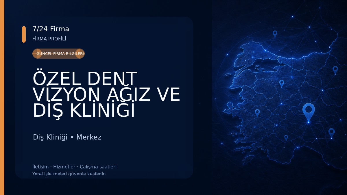 ÖZEL DENT VİZYON AĞIZ VE DİŞ KLİNİĞİ 