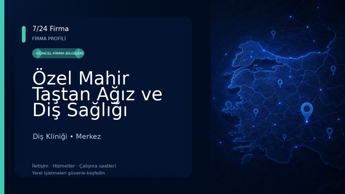 Özel Mahir Taştan Ağız ve Diş Sağlığı Kliniği