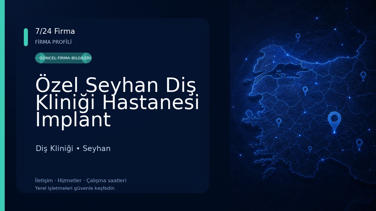 Özel Seyhan Diş Kliniği Hastanesi İmplant Zirkonyum Hekimi Acil Polikinliği En İyi 7/24 Açık Adana