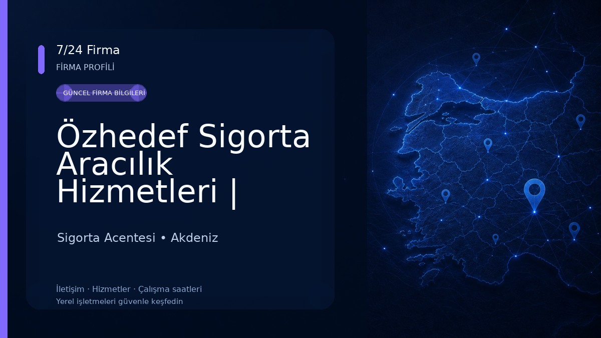 Özhedef Sigorta Aracılık Hizmetleri | Mersin Insurance Agency Sigorta Acentesi
