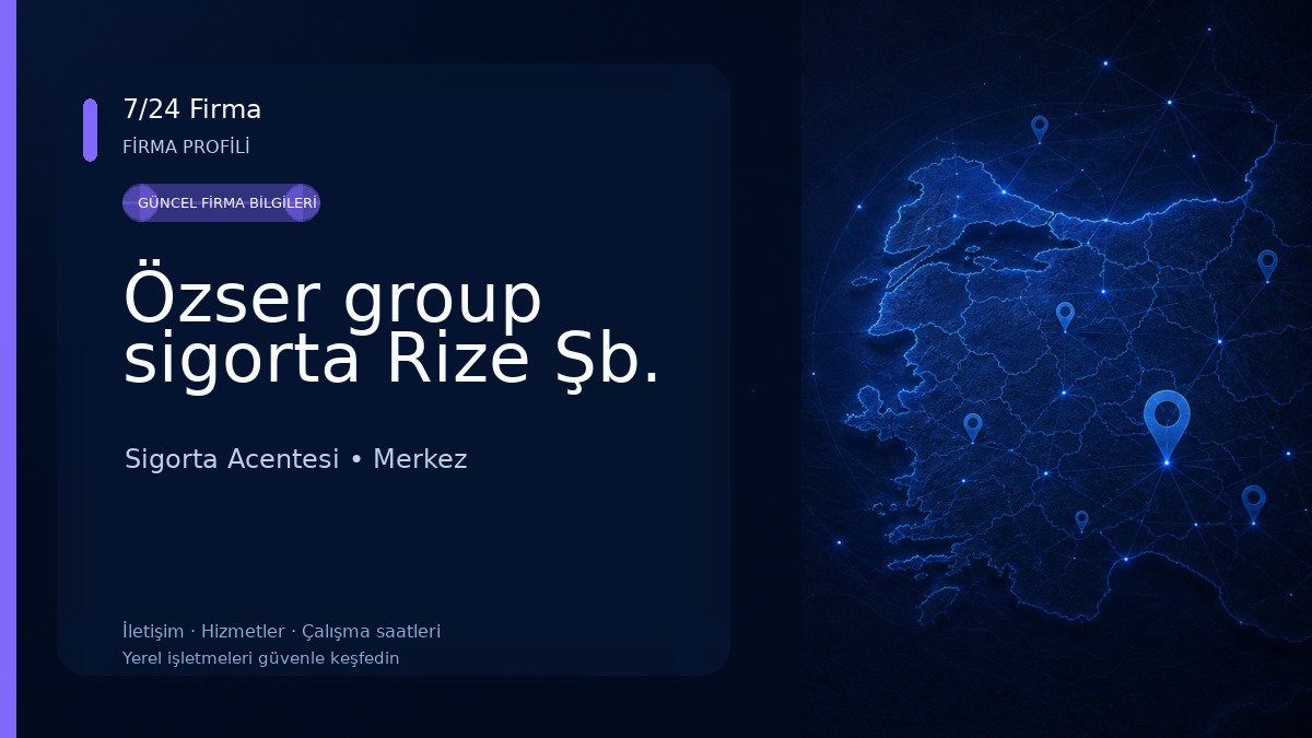 Özser group sigorta Rize Şb. Sigorta Acentesi