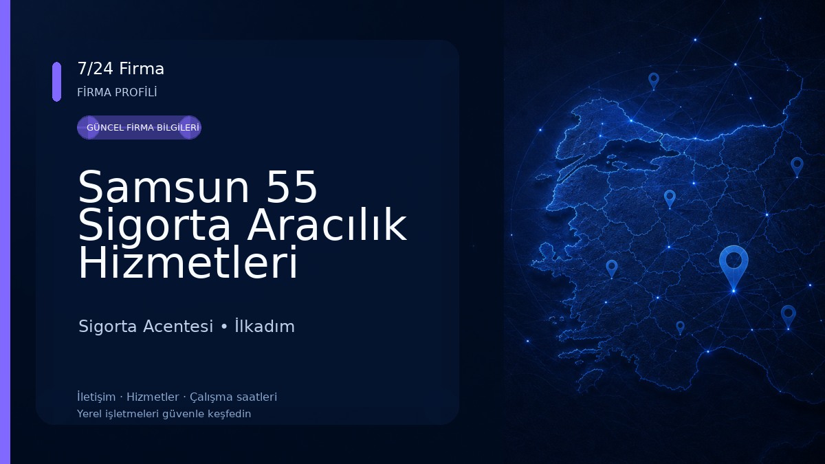 Samsun 55 Sigorta Aracılık Hizmetleri Sigorta Acentesi