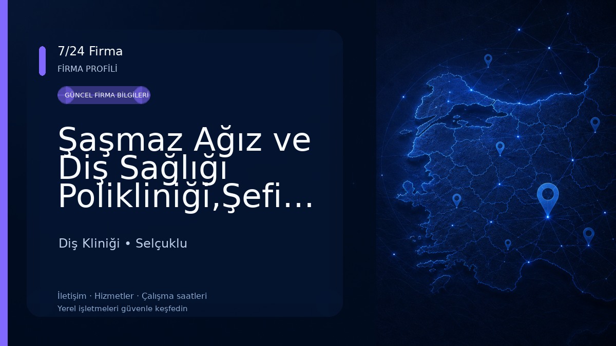 Şaşmaz Ağız ve Diş Sağlığı Polikliniği,Şefikcan,Konya Diş Hekimi,implant,Diş teli,Çocuk diş,Pedodonti,Beyazlatma,Ortodonti
