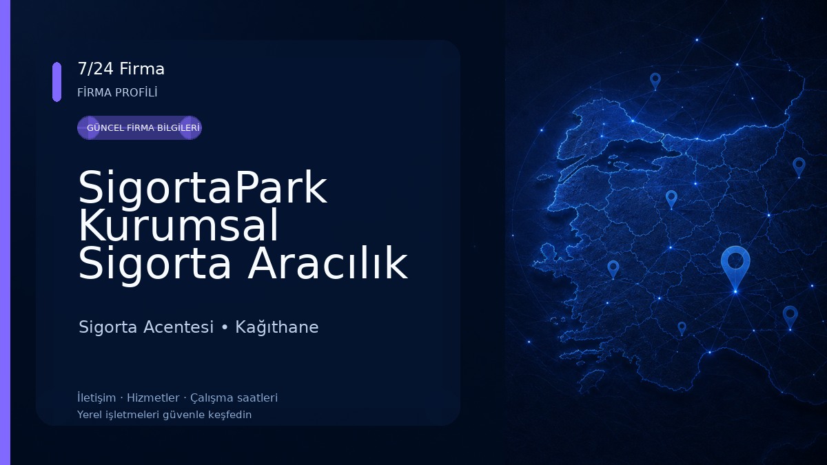 SigortaPark Kurumsal Sigorta Aracılık Hizmetleri Ltd. Şti. Sigorta Acentesi