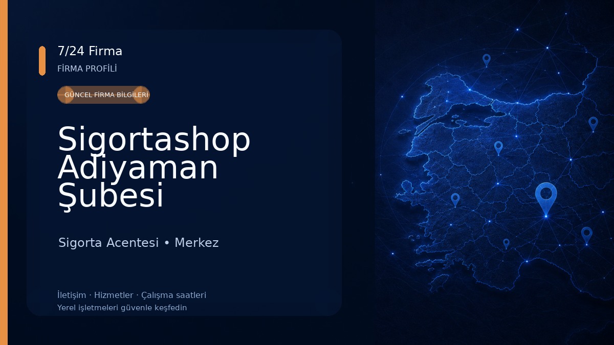 Sigortashop Adiyaman Şubesi Sigorta Acentesi