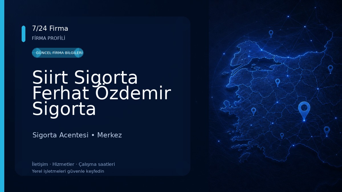 Siirt Sigorta Ferhat Özdemir Sigorta Acenteliği Sigorta Acentesi