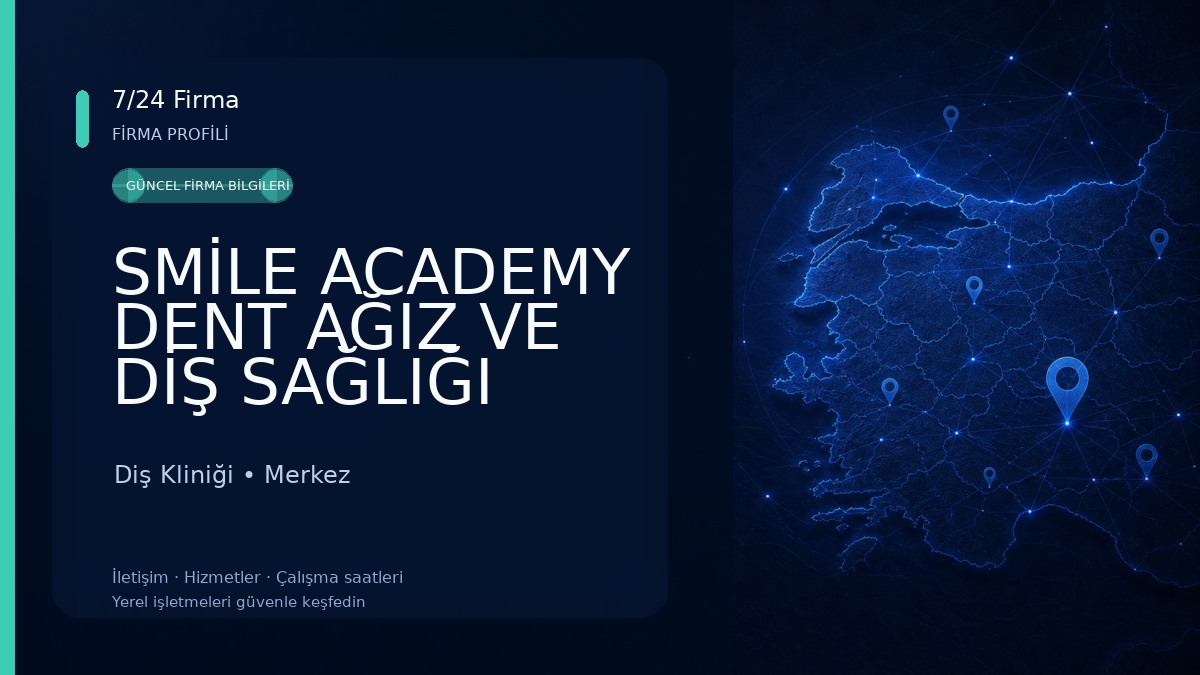 SMİLE ACADEMY DENT AĞIZ VE DİŞ SAĞLIĞI HİZMETLERİ TİCARET LİMİTED ŞİRKETİ