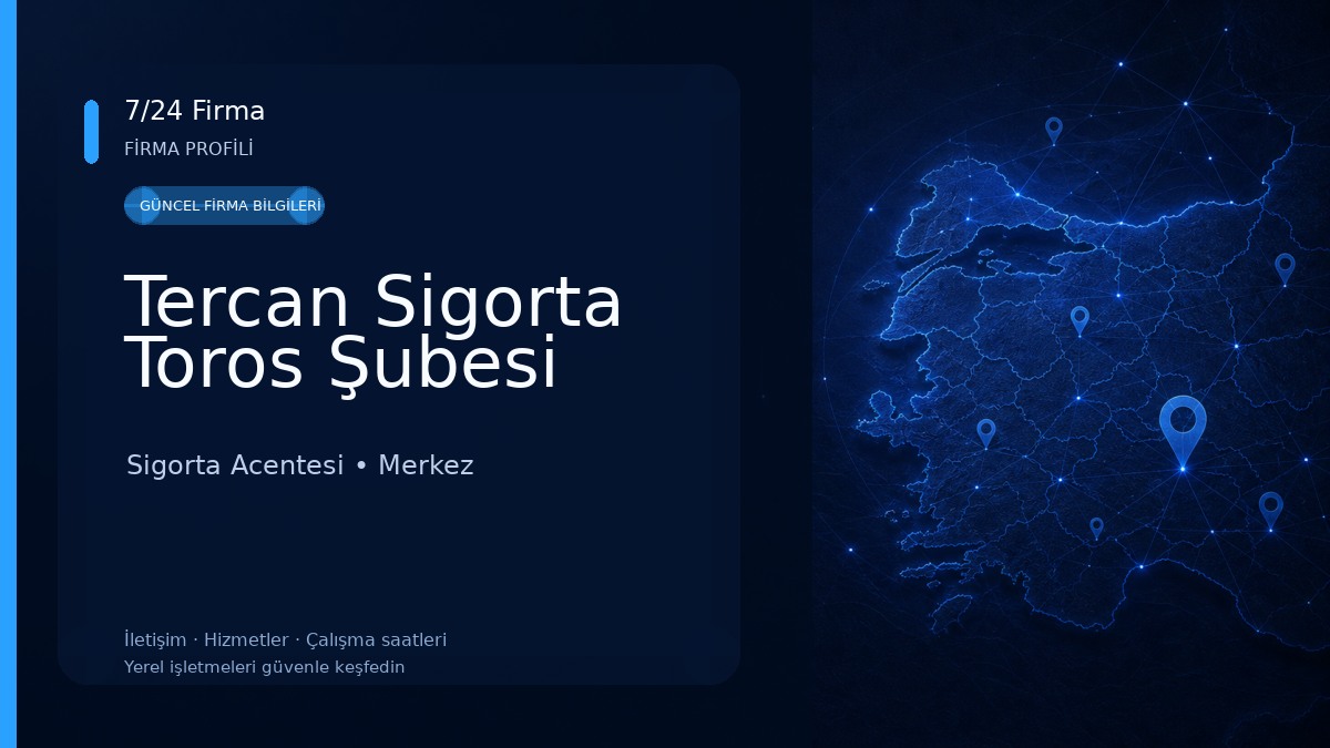 Tercan Sigorta Toros Şubesi Sigorta Acentesi