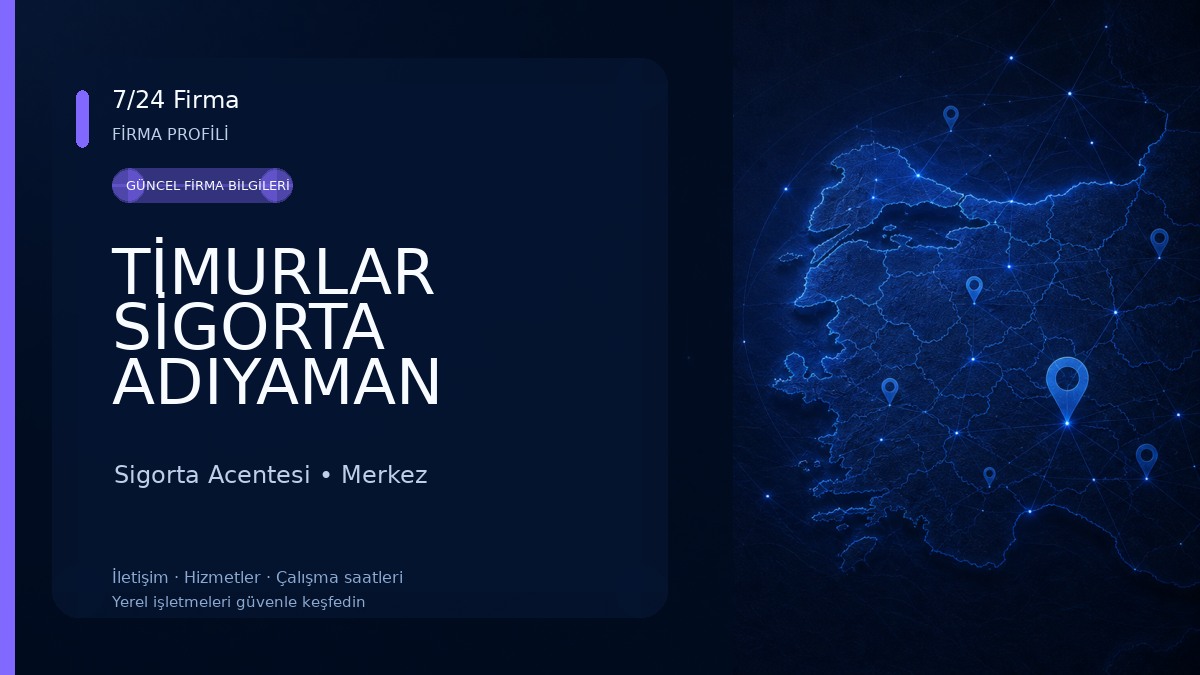 TİMURLAR SİGORTA ADIYAMAN Sigorta Acentesi