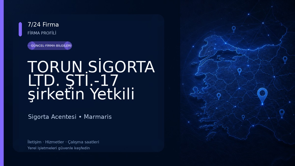 TORUN SİGORTA LTD. ŞTİ.-17 şirketin Yetkili Acentesi Sigorta Acentesi